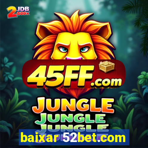 baixar 52bet.com